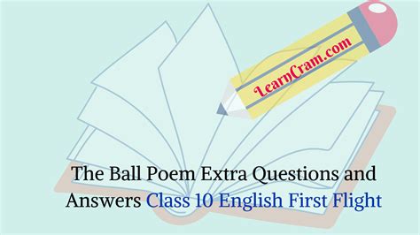 The Ball Poem Extra Questions And Answers Class 10 English First Flight Learn Cram