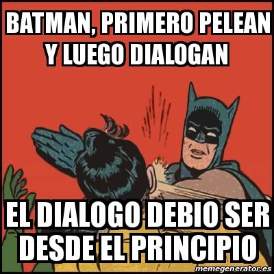 Meme Batman Slaps Robin Batman Primero Pelean Y Luego Dialogan El