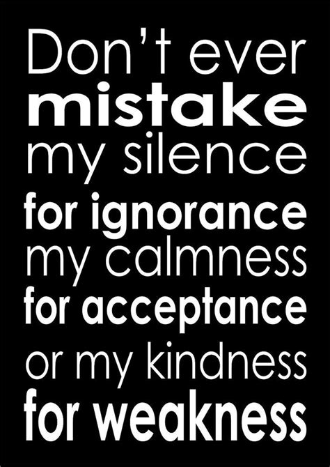 Dont Ever Mistake My Silence For Ignorance Inspiring Quote A4 Poster