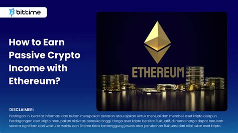 How To Earn Passive Crypto Income With Ethereum Bittime