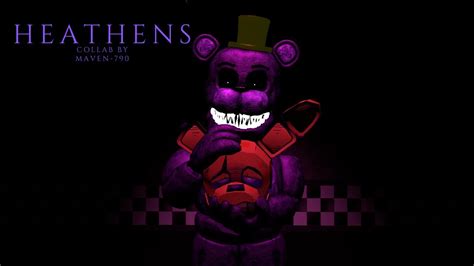 Fnaf Sfm Heathens Collab Part For Maven Youtube