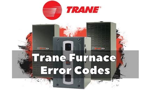 Trane Furnace Error Codes What They Mean Hvac Boss