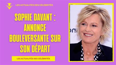 Sophie Davant Annonce Bouleversante Avant De Quitter Affaire