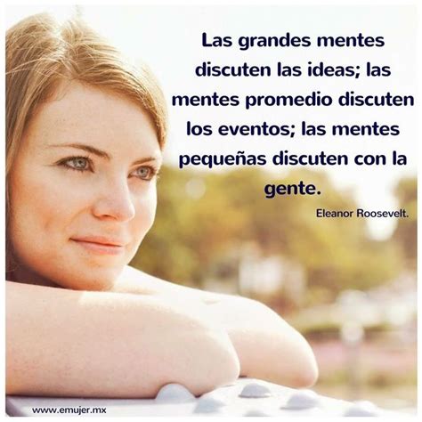 Frasedeld A Las Grandes Mentes Discuten Ideas Las Mentes Medianas