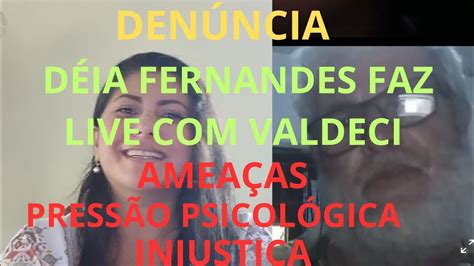 DÉIA FERNANDES FAZ LIVE VALDECI E ESCLARECEM MUITOS ASSUNTOS