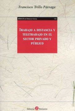 Libro Trabajo A Distancia Y Teletrabajo En El Sector Privado Y Publico