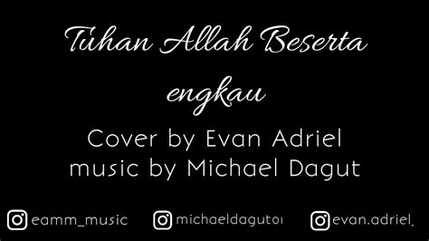 Kj Tuhan Allah Beserta Engkau Cover By Evan Adriel Lagu