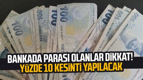 Bankada parası olanlar dikkat Yüzde 10 kesinti yapılacak Samsun