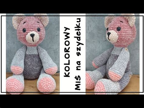 Cz Mi Na Szyde Ku Wz R Jak Zrobi Crochet Teddy Bear