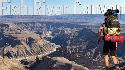 Le Trek Du Fish River Canyon En Namibie Youtube