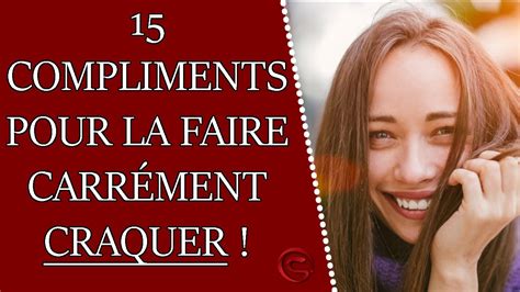 Compliments Qui Font Craquer Une Fille Pour Devenir Un Pro De La