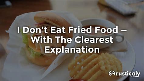 I Don T Eat Fried Food ~ Here S What You Should Know About It