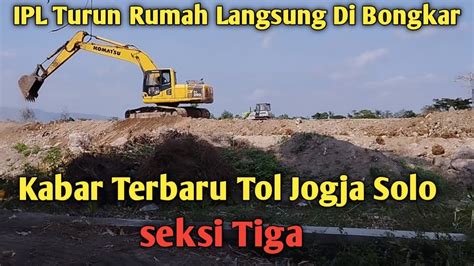 KABAR TERBARU TOL JOGJA SOLO SEKSI TIGA IPL SUDAH TURUN RUMAH LANGSUNG