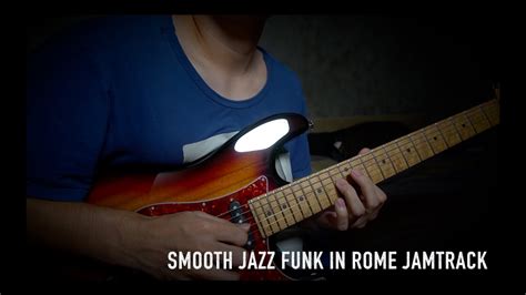 Smooth Jazz Funk In Rome Jamtrack Youtube