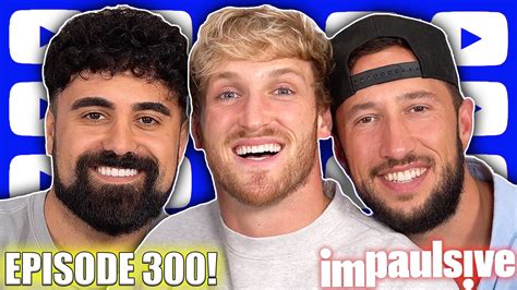 Logan Paul On Twitter New Impaulsive Podcast Our 300th And Worst