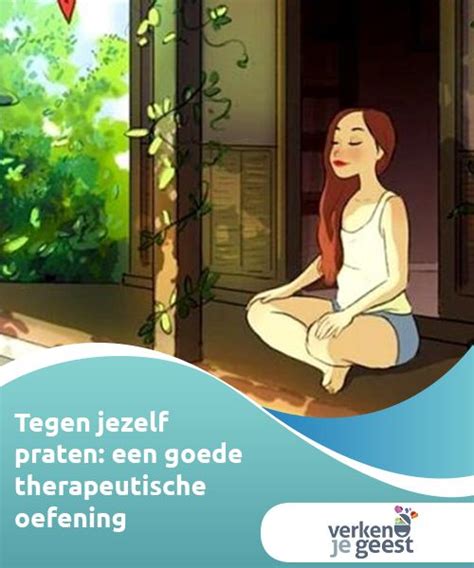 Tegen Jezelf Praten Een Goede Therapeutische Oefening Met