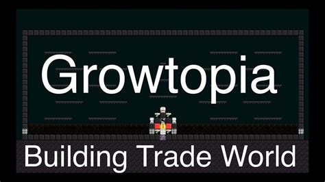 Growtopia Building Trade World Youtube