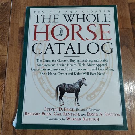 The Whole Horse Catalog by Steven D. Price, Gail Rentsch, Barbara Burn, David A. Spector