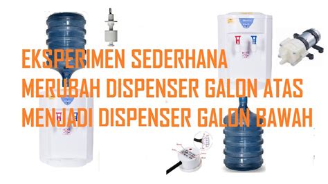 Cara Merubah Dispenser Galon Atas Menjadi Dispenser Galon Bawah