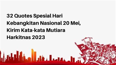 Quotes Spesial Hari Kebangkitan Nasional Mei Kirim Kata Kata