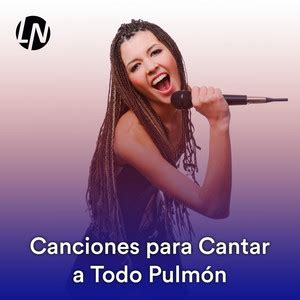 Canciones Para Cantar A Todo Pulm N M Sica De Karaoke En Espa Ol