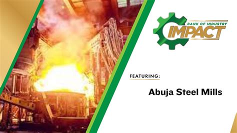 Boi Impact Abuja Steel Mills Limited Youtube