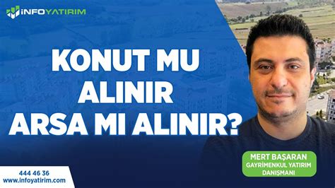 Konut Mu Alınır Arsa Mı Alınır Mert Başaran Yorumluyor 16 Mayıs