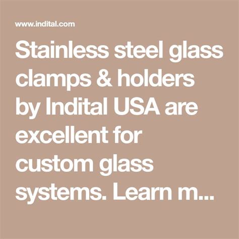 Stainless Steel Glass Clamps And Holders By Indital Usa Are Excellent For Custom Glass Systems