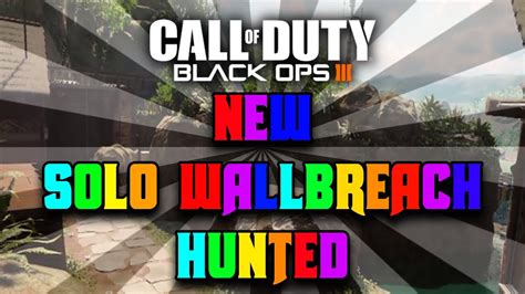 Black Ops 3 Glitches New Solo Wallbreach Hunted XB1 Xbox360 PS3 PS4