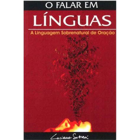 Tudo Sobre O Falar em Línguas Luciano Subirá