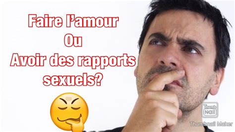 LA DIFFÉRENCE ENTRE FAIRE LAMOUR ET AVOIR DES RAPPORTS SEXUELLES YouTube