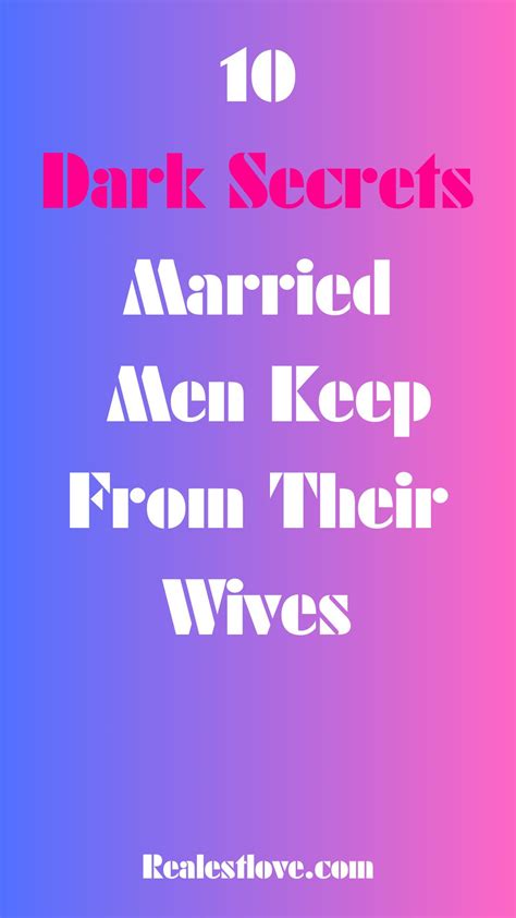 10 Secrets Married Men Might Be Keeping From Their Wives Artofit