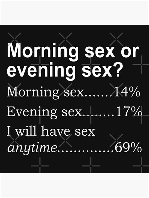 Morning Sex Or Evening Sex Poster For Sale By SashaRusso Redbubble