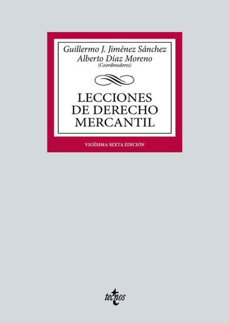 Lecciones De Derecho Mercantil By Guillermo J Jiménez Sánchez Alberto