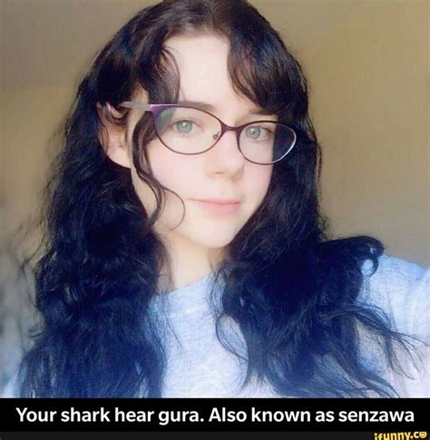 Your shark hear gura. Also known as senzawa - Your shark hear gura ...