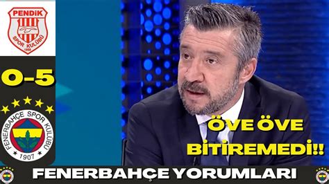 Tümer Metin Pendikspor 0 5 Fenerbahçe Maçı Yorumları I 100 Yılda