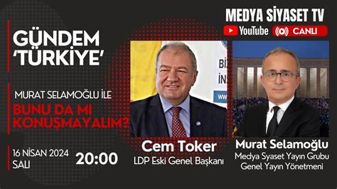 LDP eski Genel Başkanı Cem Toker Gündemi Değerlendiriyor YouTube