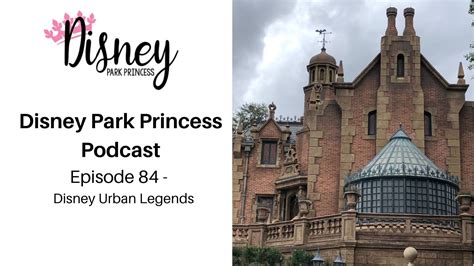 Episode 84- Disney Urban Legends | Disney Park Princess