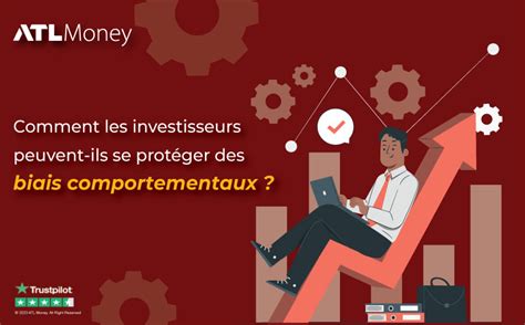 Biais comportementaux comment les investisseurs peuvent ils se protéger