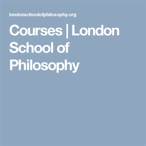 Courses London School Of Philosophy School Of Philosophy Courses