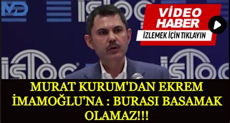 Murat Kurumdan Ekrem İmamoğlu na Burası Basamak Olamaz