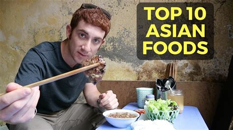 Top 10 Asian Foods Delicious Eats Youtube