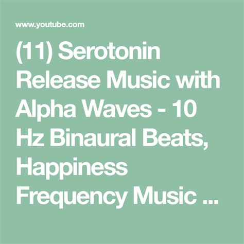 (11) Serotonin Release Music with Alpha Waves - 10 Hz Binaural Beats, Happiness Frequency Music ...