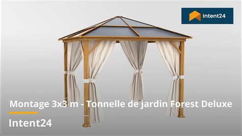 Montage 3x3 M Tonnelle De Jardin Forest Deluxe YouTube