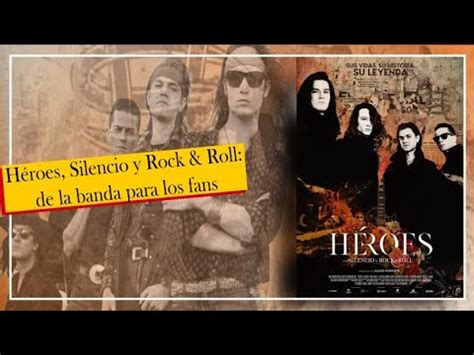 Héroes Silencio y Rock Roll un documental de los Héroes del