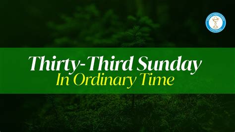 Thirty Third Sunday In Ordinary Time Youtube