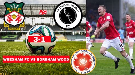 Wrexham Vs Boreham Wood Live Stream National League Football