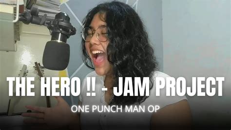 Jam Project The Hero One Punch Man Op Cover By Isabel