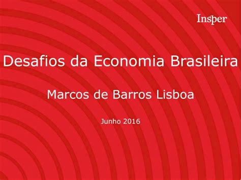 Pdf Desafios Da Economia Brasileira Fgv Epgeepgefgvbr