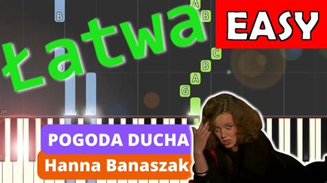 Pogoda Ducha Hanna Banaszak Piano Tutorial Atwa Wersja Nuty